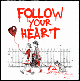 I'M YOURS - FOLLOW YOUR HEART (RED) BY MR. BRAINWASH